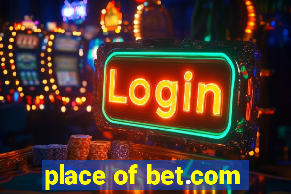 place of bet.com